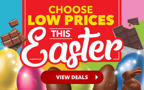 CHOOSE LOW PRICES THIS EASTER