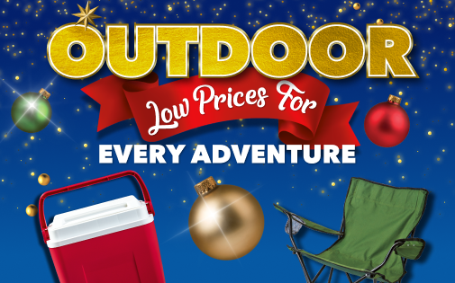OUTDOOR LOW PRICES FOR EVERY ADVENTURE