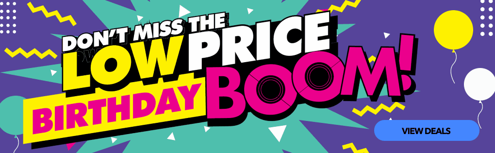 DON'T MISS THE LOW PRICE BIRTHDAY BOOM